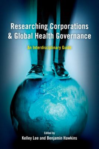 Książka Researching Corporations and Global Health Governance Benjamin Hawkins