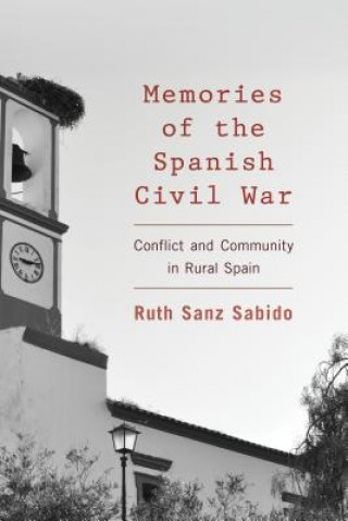Könyv Memory and the Rural Context of the Spanish Civil War Ruth Sanz Sabido