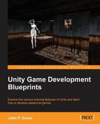 Könyv Unity Game Development Blueprints John Doran