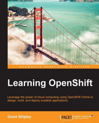 Knjiga Learning OpenShift Grant Shipley