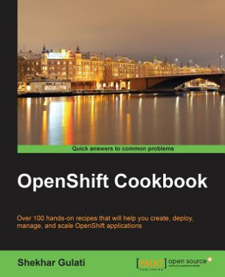 Kniha OpenShift Cookbook Shekhar Gulati