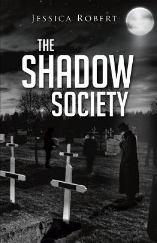 Knjiga Shadow Society Jessica Robert