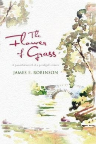 Книга Flower of Grass James E. Robinson