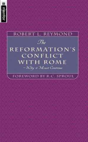 Kniha Reformation's Conflict With Rome Robert L. Reymond