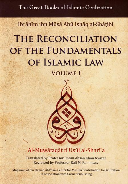 Carte Reconciliation of the Fundamentals of Islamic Law = Ibrahim Ibn Al-Shatibi