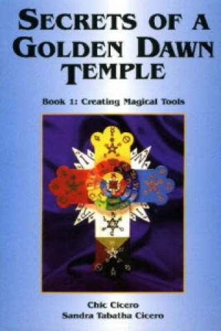 Kniha Secrets of a Golden Dawn Temple Chic Cicero