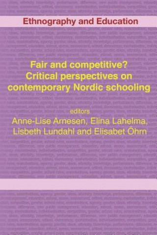 Carte Fair And Competitive? Critical Perspectives On Contemporary Nordic Schooling Elina Lahelma