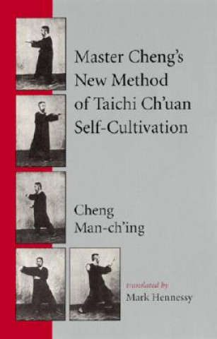 Книга Master Cheng's New Method of Tai Chi Self-cultivation Cheng Man-ch'ing
