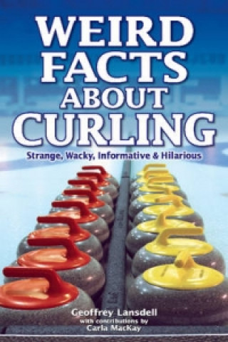 Kniha Weird Facts about Curling Carla MacKay