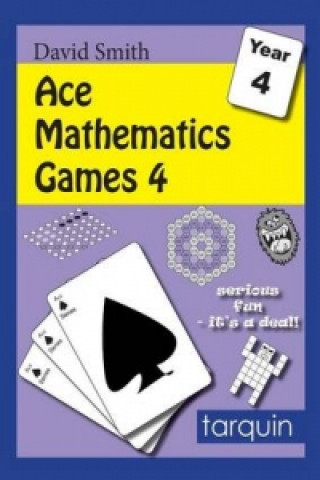 Könyv Ace Mathematics Games 4: 13 Exciting Activities to Engage Ages 8-9 ANNE WILD