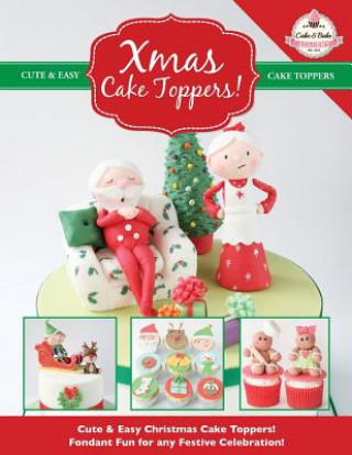 Carte Xmas Cake Toppers! Cute & Easy Christmas Cake Toppers! Fondant Fun for any Festive Celebration! The Cake & Bake Academy