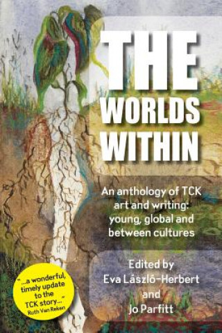 Kniha Worlds Within, an Anthology of Tck Art and Writing Eva László-Herbert