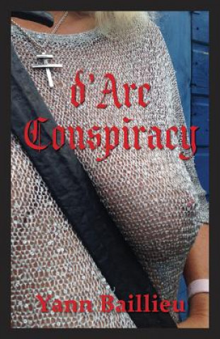 Buch d'Arc Conspiracy Yann Baillieu