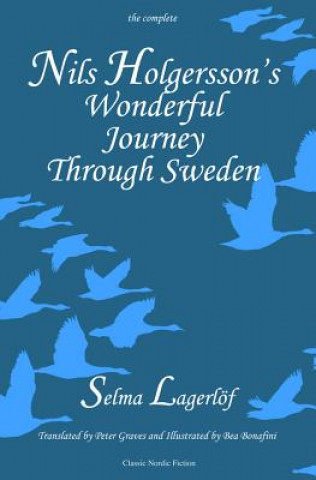 Könyv Nils Holgersson's Wonderful Journey Through Sweden: The Complete Volume Selma Lagerlof