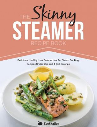 Könyv Skinny Steamer Recipe Book Cooknation