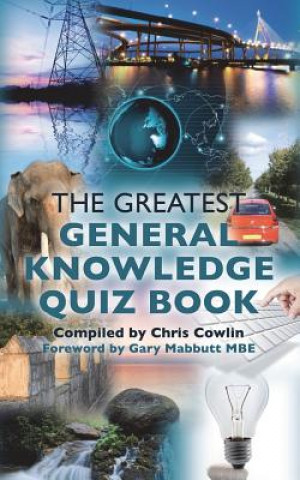 Kniha Greatest General Knowledge Quiz Book Chris Cowlin