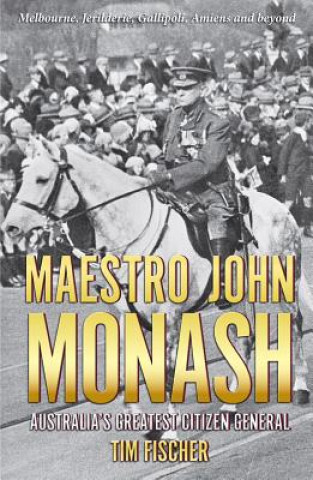 Kniha Maestro John Monash Tim Fischer