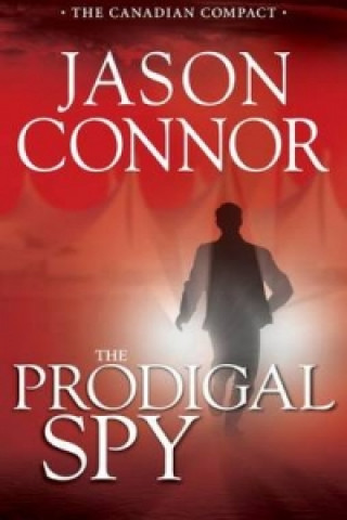 Kniha Prodigal Spy, The Jason Connor