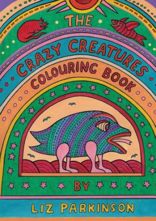 Książka Crazy Creatures Colouring Book Liz Parkinson