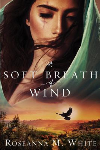 Kniha Soft Breath of Wind Roseanna M White