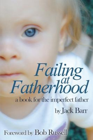 Knjiga Failing at Fatherhood Jack Barr