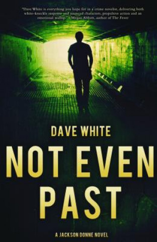 Книга Not Even Past DAVE WHITE