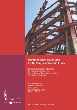 Book Design of Steel Structures for Buildings in Seismic Areas - Eurocode 8 - Design of Structures for Earthquake Resistance. Part 1 - General ECCS - European Convention for Constructional Steelwork
