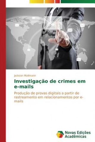 Könyv Investigacao de crimes em e-mails Mallmann Jackson