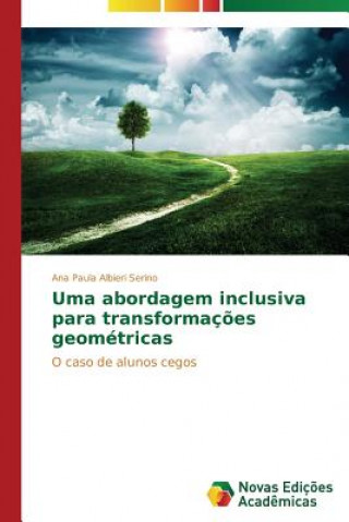 Könyv Uma abordagem inclusiva para transformacoes geometricas Albieri Serino Ana Paula