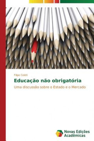 Kniha Educacao nao obrigatoria Celeti Filipe