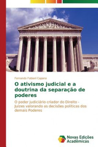 Carte O ativismo judicial e a doutrina da separacao de poderes Fabiani Capano Fernando