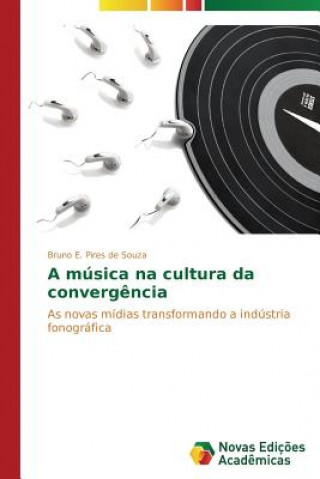 Könyv musica na cultura da convergencia Pires De Souza Bruno E