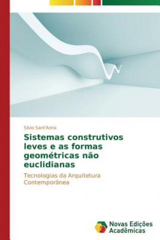 Książka Sistemas construtivos leves e as formas geometricas nao euclidianas Sant'anna Silvio