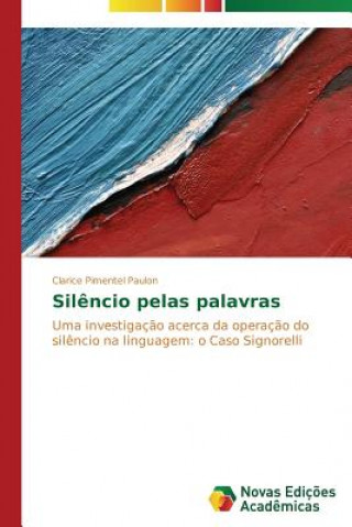 Książka Silencio pelas palavras Pimentel Paulon Clarice