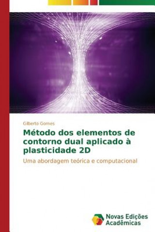 Libro Metodo dos elementos de contorno dual aplicado a plasticidade 2D Gomes Gilberto
