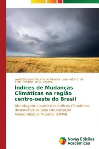 Kniha Indices de Mudancas Climaticas na regiao centro-oeste do Brasil De a Bezerra Wagner