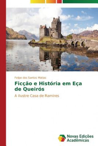 Kniha Ficcao e Historia em Eca de Queiros Matias Felipe Dos Santos