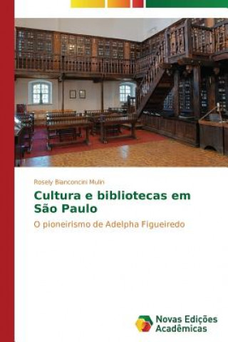 Carte Cultura e bibliotecas em Sao Paulo Bianconcini Mulin Rosely