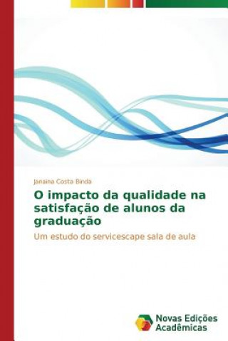 Könyv O impacto da qualidade na satisfacao de alunos da graduacao Costa Binda Janaina