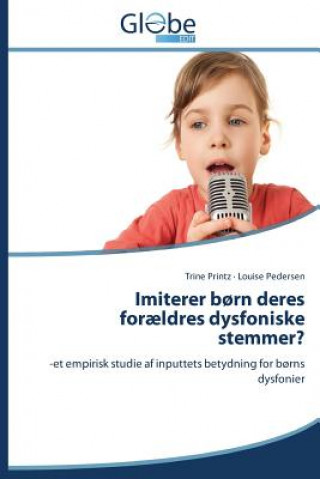 Book Imiterer born deres foraeldres dysfoniske stemmer? Printz Trine