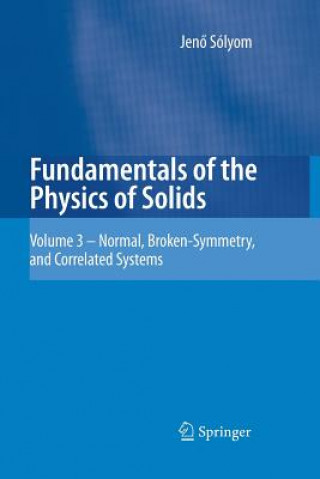 Könyv Fundamentals of the Physics of Solids Jeno Solyom