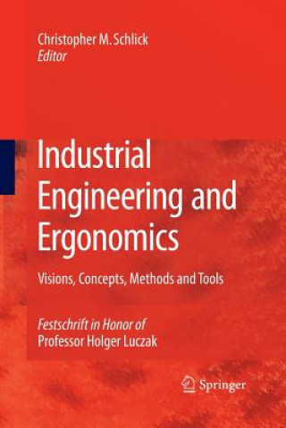 Книга Industrial Engineering and Ergonomics Christopher M. Schlick