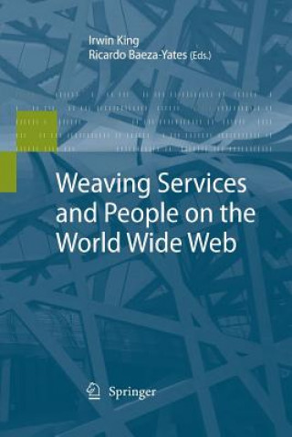 Buch Weaving Services and People on the World Wide Web Ricardo Baeza-Yates