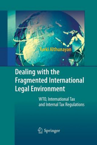 Könyv Dealing with the Fragmented International Legal Environment Turki Althunayan