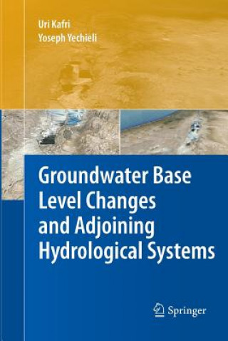 Książka Groundwater Base Level Changes and Adjoining Hydrological Systems Yoseph Yechieli