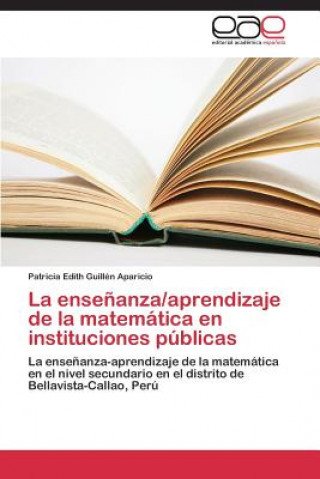Carte ensenanza/aprendizaje de la matematica en instituciones publicas Guillen Aparicio Patricia Edith