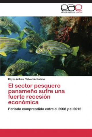 Könyv sector pesquero panameno sufre una fuerte recesion economica Valverde Batista Reyes Arturo