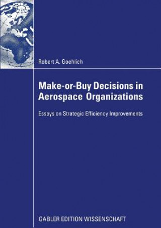 Carte Make-or-Buy Decisions in Aerospace Organizations Robert Goehlich