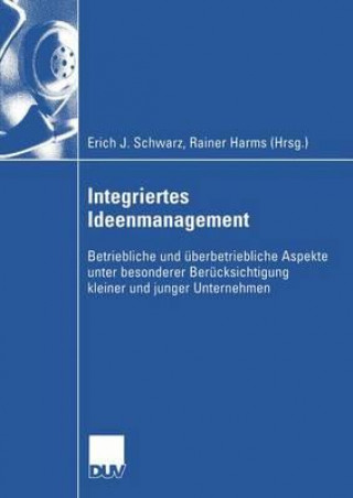 Książka Integriertes Ideenmanagement Erich J. Schwarz