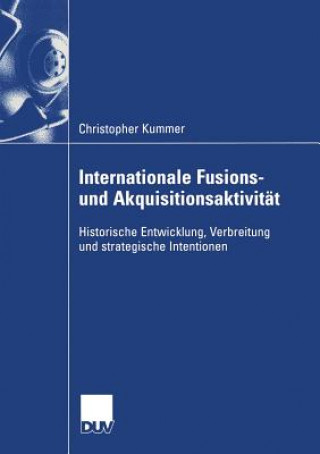 Könyv Internationale Fusions- Und Akquisitionsaktivit t Christopher Kummer